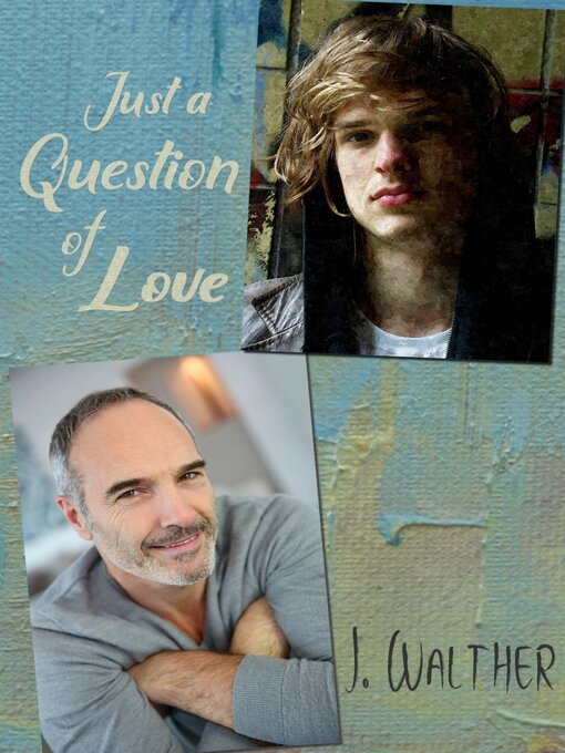 Title details for Just a Question of Love by J. Walther - Available